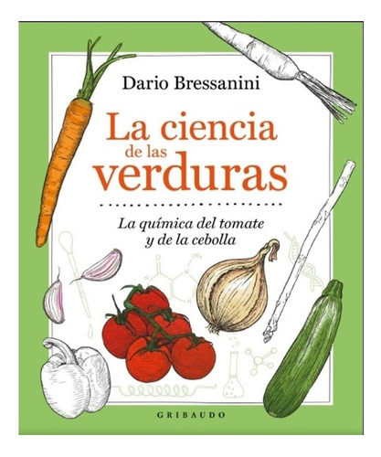 La Ciencia De Las Verduras Quimica Tomate Y Cebolla Gribaudo