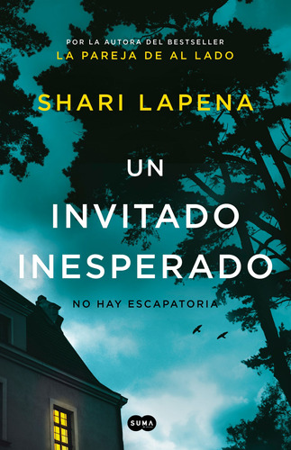 Un Invitado Inesperado: No hay escapatoria, de Lapena, Shari. Serie Thriller Editorial Suma, tapa blanda en español, 2019