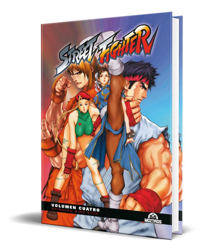 Street Fighter Vol.4, De Ken Sui.cheng. Editorial Moztros, Tapa Dura En Español, 2023