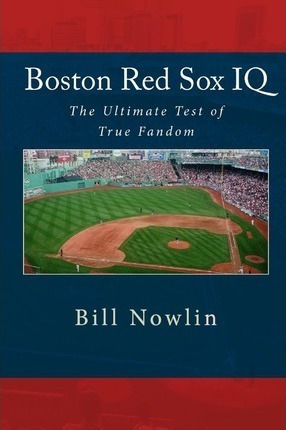 Boston Red Sox Iq - Bill Nowlin (paperback)