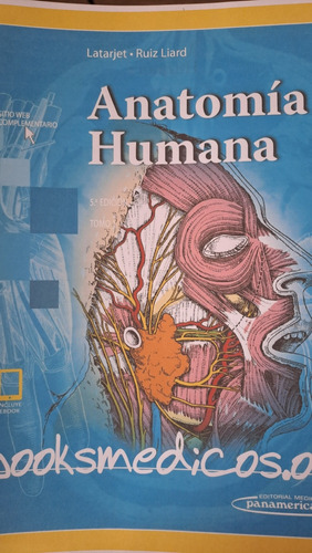 Libro Anatomía Humana Latarjet-ruiz Liard 5° Edición 