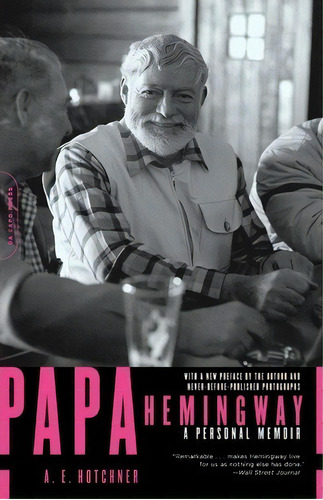 Papa Hemingway : A Personal Memoir, De A. E. Hotchner. Editorial Ingram Publisher Services Us, Tapa Blanda En Inglés