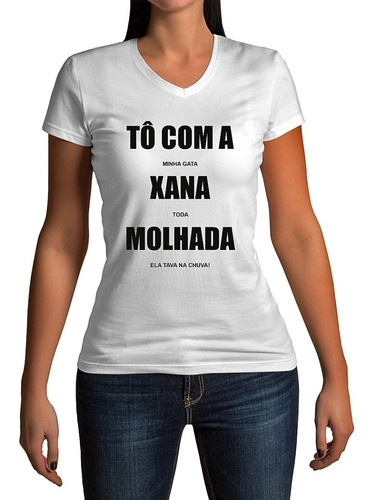 Camiseta Engraçada E Divertidas - Tô Com A Xana Molhada