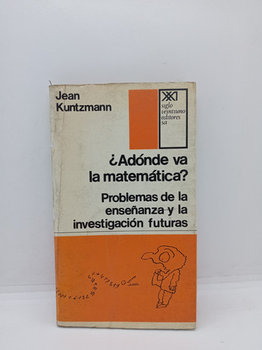 A Dónde Va La Matemática - Jean Kuntzmann - Matemáticas