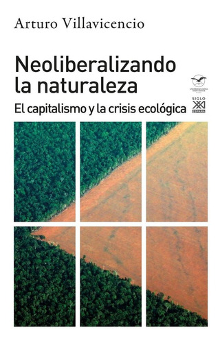 Libro Neoliberalizando La Naturaleza - Villavicencio, Art...