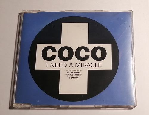 Coco - I Need A Miracle ( C D Single Ed. U K 1997)