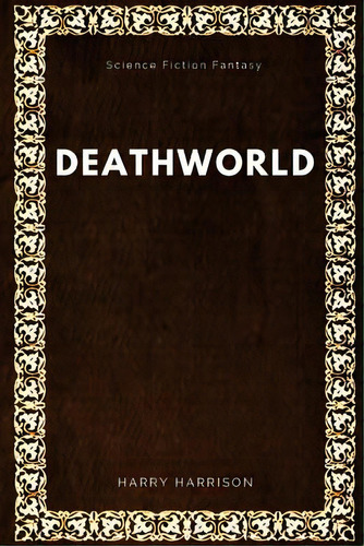 Deathworld By Harry Harrison, Science, De Harrison, Harry. Editorial Createspace, Tapa Blanda En Inglés