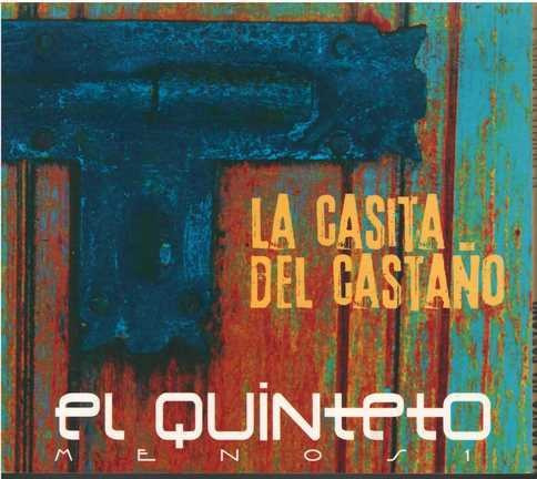 Cd - El Quinteto Menos 1 / La Casita Del Castaño