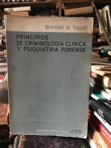 Principios De Criminología Clínica Benigno Di Tullio