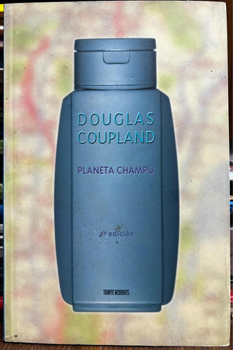 Planeta Champú - Douglas Coupland Ediciones B
