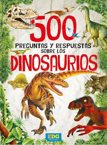 500 Preguntas Y Respuestas Dinosaurios - Libro Didáctico