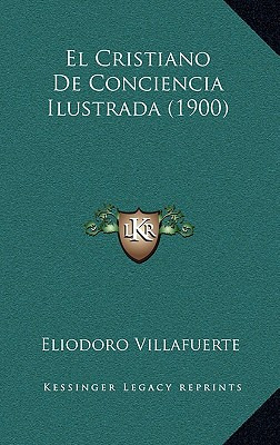 Libro El Cristiano De Conciencia Ilustrada (1900) - Villa...