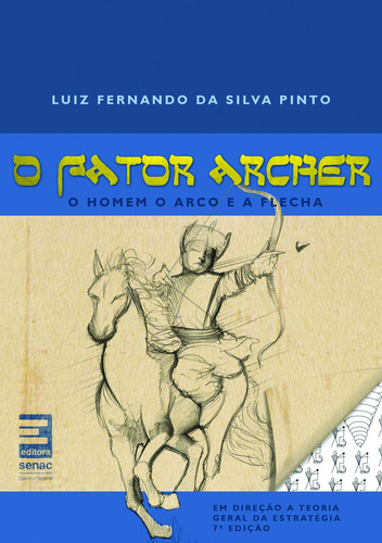 O Fator Archer : O Homem, O Arco E A Flecha, De Luiz Fernando Da Silva Pinto. Editora Senac Distrito Federal Em Português