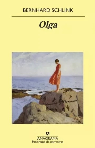 Olga / Bernhard Schlink / Ed. Anagrama / Nuevo!