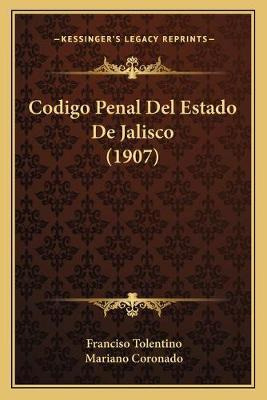 Libro Codigo Penal Del Estado De Jalisco (1907) - Francis...