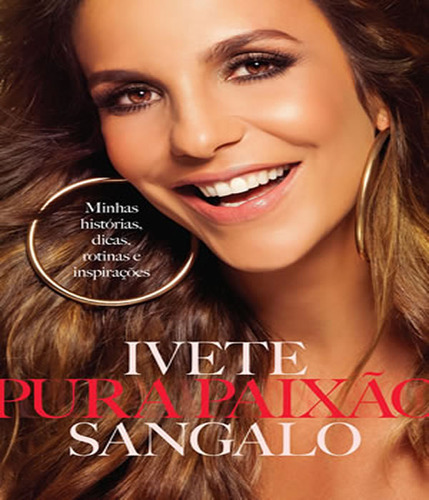 Pura Paixao: Pura Paixao, De Sangalo, Ivete. Editora Harpercollins, Capa Mole Em Português