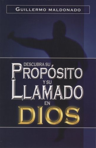 Descubra Su Propósito Y Su Llamado En Dios