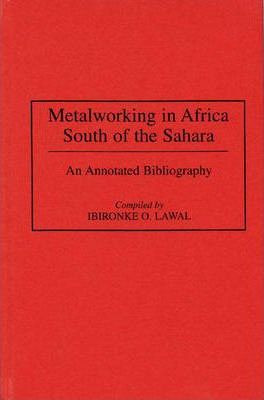 Libro Metalworking In Africa South Of The Sahara : An Ann...