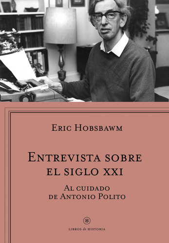 Libro Entrevista Sobre El Siglo Xxi De Hobsbawm Eric