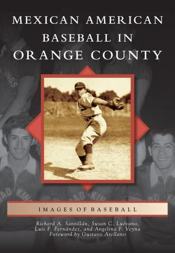 Mexican American Baseball In Orange County (images Of Baseball), De Santillán, Richard A.. Editorial Arcadia Publishing, Tapa Blanda En Inglés