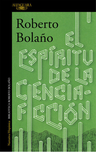 El Espãâritu De La Ciencia-ficciãâ³n, De Bolaño, Roberto. Editorial Alfaguara, Tapa Blanda En Español