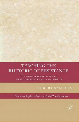 Teaching The Rhetoric Of Resistance, De Robert Samuels. Editorial Palgrave Macmillan, Tapa Blanda En Inglés