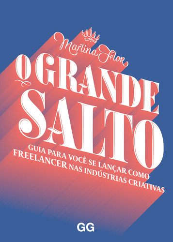 O Grande salto: Guia para você se lançar como freelancer nas industrias criativas, de Flor, Martina. EO Editora LTDA, capa mole em português, 2020