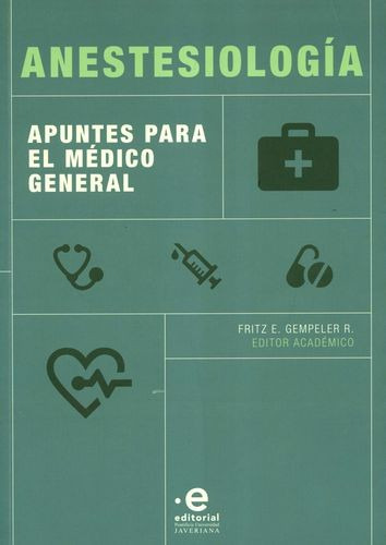Libro Anestesiología. Apuntes Para El Médico General