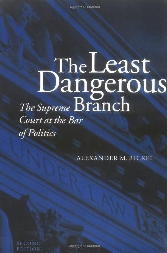 The Least Dangerous Branch: The Supreme Court At T..., de Alexander M. Bickel. Editorial Yale University Press en inglés