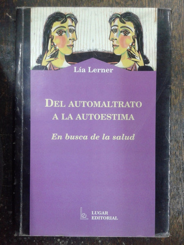 Imagen 1 de 4 de Del Automaltrato A La Autoestima * Lia Lerner *