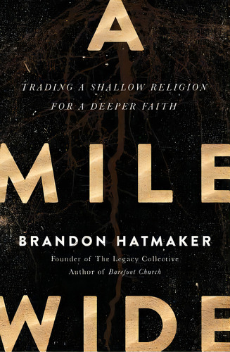 A Mile Wide: Trading A Shallow Religion For A Deeper Faith, De Hatmaker, Brandon. Editorial Thomas Nelson Pub, Tapa Blanda En Inglés