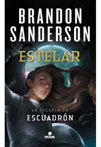 La Secuela De Escuadrón. Estelar / Brandon Sanderson