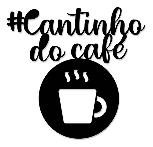 Frase Decorativa Cantinho Do Café Em Mdf 3mm