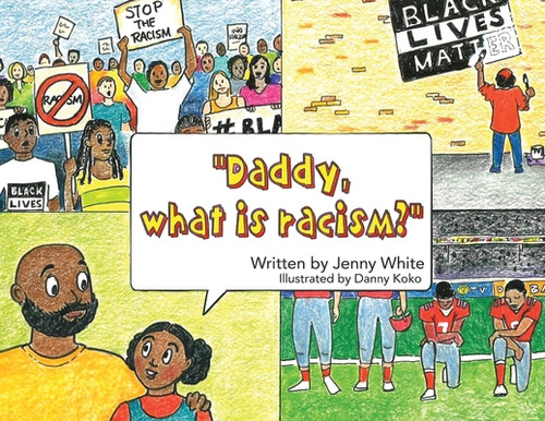 Daddy, What Is Racism?, De White, Jenny. Editorial Urlink Print & Media Llc, Tapa Blanda En Inglés
