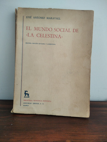 El Mundo Social De  La Celestina . José Antonio Maravall.