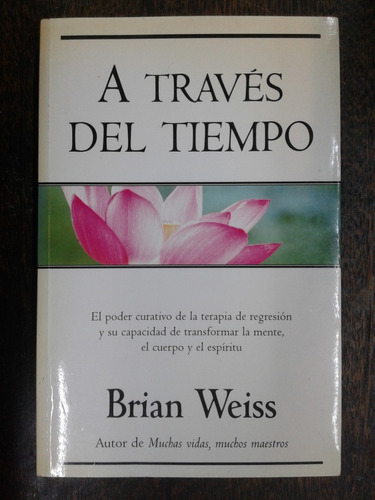 A Traves Del Tiempo * Brian Weiss *