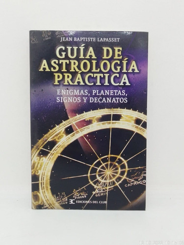 Guía De Astrología Práctica - B. Lapasset - Ed. Del Clu 