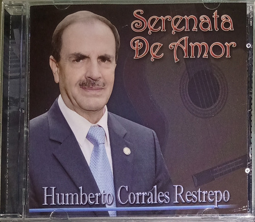 Humberto Corrales Restrepo - Serenata De Amor