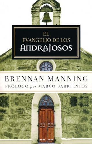 El Evangelio De Los Andrajosos - Brennan Manning