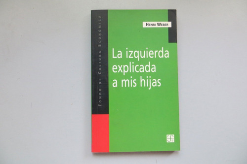 La Izquierda Explicada A Mis Hijas Henri Weber Fce 2001