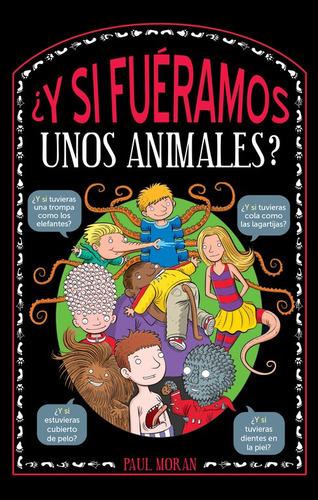 ¿Y si fuéramos unos animales?, de Moran, Paul. Serie Lecturas Editorial Montena, tapa blanda en español, 2015