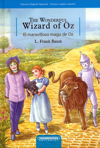 The wonderdul wizard of Oz: El maravilloso mago de Oz, de L. Frank Baum. Serie 9583054167, vol. 1. Editorial Panamericana editorial, tapa dura, edición 2017 en español, 2017