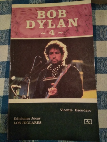 Bob Dylan 4 - Vicente Escudero - Los Juglares