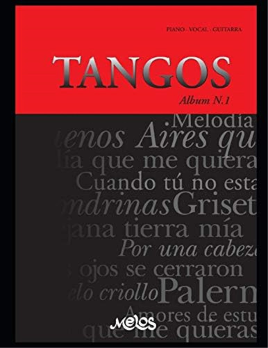 Tangos N-1: Piano - Vocal - Guitarra (tango - Partituras) (spanish Edition), De Argentina, Melos. Editorial Independently Published, Tapa Blanda En Español