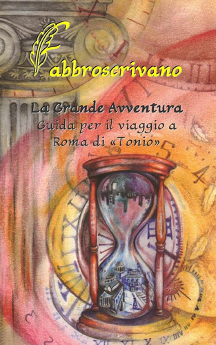 Libro: La Grande Avventura. Guida Per Il Viaggio A Roma Di «