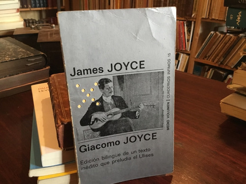 Joyce - Giacomo Joyce. Edición Bilingue Texto Inédito Ulises