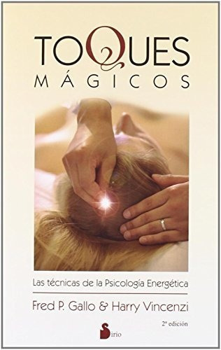 Toques Magicos Las Tecnicas De La Psicologia..., De Fred P. Gallo Y Harry Vincenzi. Editorial Sirio En Español