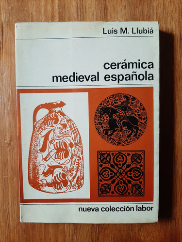Cerámica Medieval Española. Luis M. Llubiá. Colección Labor