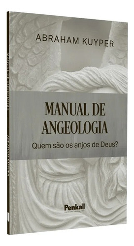 Manual De Angeologia | Abraham Kuyper, De Abraham Kuyper. Editora Cpp, Capa Dura Em Português