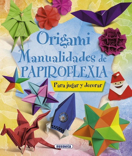 Origami Manualidades De Papiroflexia Jugar Y Decorar - Aa...